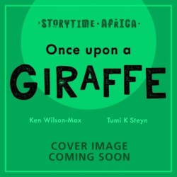 African Stories: Once Upon a Giraffe