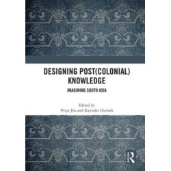 Designing (Post)Colonial Knowledge: Imagining South Asia