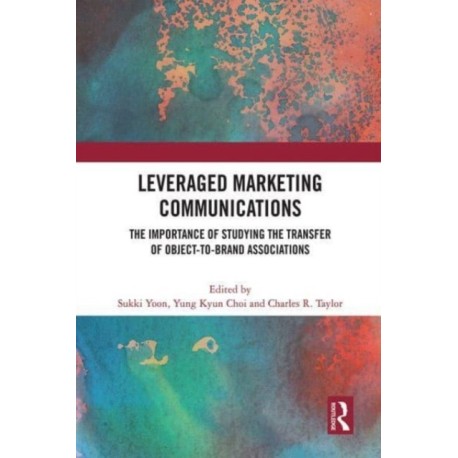 Leveraged Marketing Communications: The Importance of Studying the Transfer of Object-to-Brand Associations