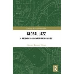 Global Jazz: A Research and Information Guide