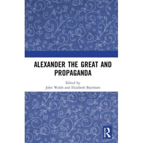 Alexander the Great and Propaganda