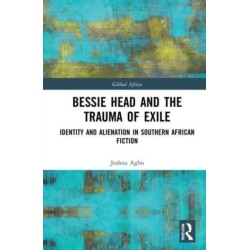 Bessie Head and the Trauma of Exile: Identity and Alienation in Southern African Fiction