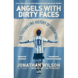 Angels With Dirty Faces: The Footballing History of Argentina