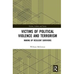 Victims of Political Violence and Terrorism: Making Up Resilient Survivors