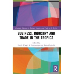Business, Industry, and Trade in the Tropics