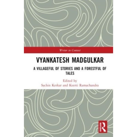 Vyankatesh Madgulkar: A Villageful of Stories and a Forestful of Tales