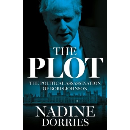 The Plot: The Political Assassination of Boris Johnson
