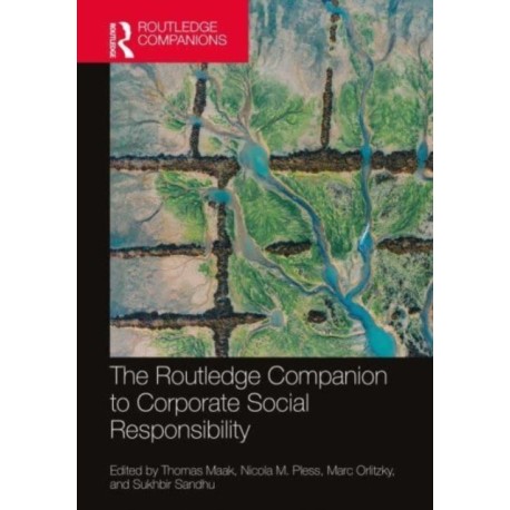 The Routledge Companion to Corporate Social Responsibility