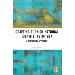 Crafting Turkish National Identity, 1919-1927: A Rhetorical Approach