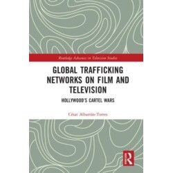 Global Trafficking Networks on Film and Television: Hollywood’s Cartel Wars