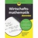 Wirtschaftsmathematik fur Dummies 3e