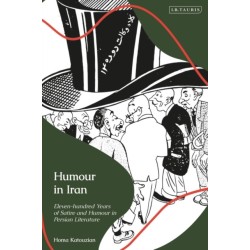 Humour in Iran: Eleven-hundred Years of Satire and Humour in Persian Literature