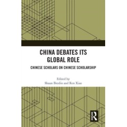 China Debates Its Global Role: Chinese Scholars on Chinese Scholarship