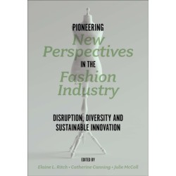 Pioneering New Perspectives in the Fashion Industry: Disruption, Diversity and Sustainable Innovation