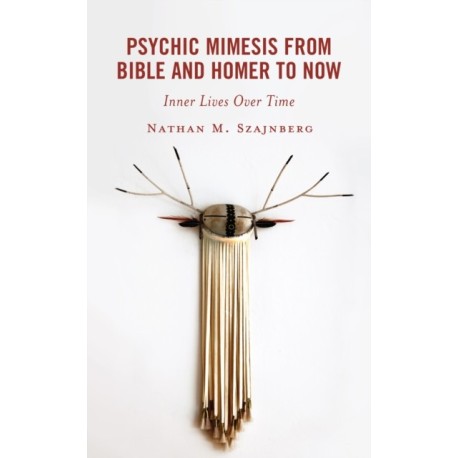 Psychic Mimesis From Bible and Homer to Now: Inner Lives Over Time