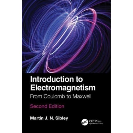 Introduction to Electromagnetism: From Coulomb to Maxwell