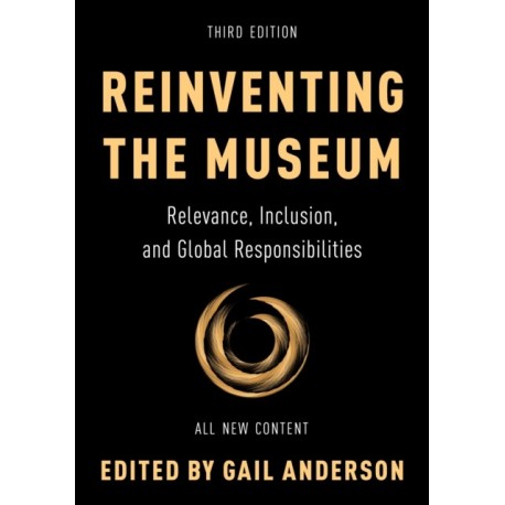 Reinventing the Museum: Relevance, Inclusion, and Global Responsibilities