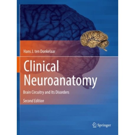 Clinical Neuroanatomy: Brain Circuitry and Its Disorders