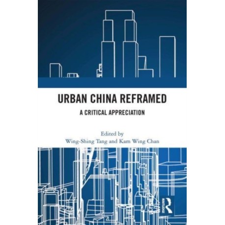 Urban China Reframed: A Critical Appreciation