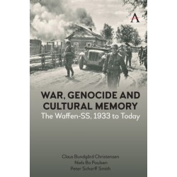 War, Genocide and Cultural Memory: The Waffen-SS, 1933 to Today