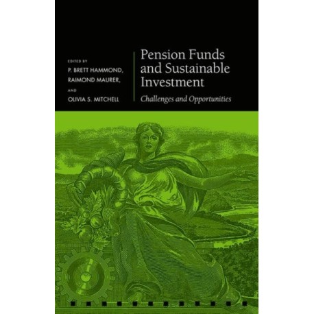 Pension Funds and Sustainable Investment: Challenges and Opportunities