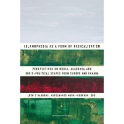 Islamophobia as a Form of Radicalisation: Perspectives on Media, Academia and Socio-political Scapes from Europe and Canada