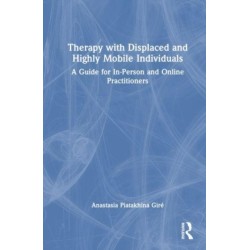 Therapy with Displaced and Highly Mobile Individuals: A Guide for In-Person and Online Practitioners
