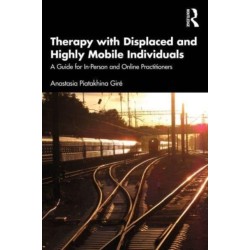 Therapy with Displaced and Highly Mobile Individuals: A Guide for In-Person and Online Practitioners