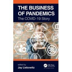 The Business of Pandemics: The COVID-19 Story