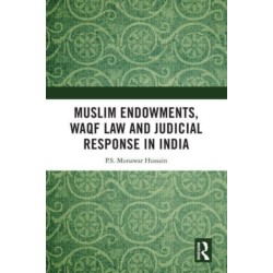 Muslim Endowments, Waqf Law and Judicial Response in India