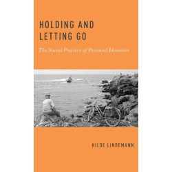 Holding and Letting Go: The Social Practice of Personal Identities