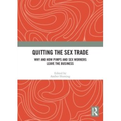 Quitting the Sex Trade: Why and How Pimps and Sex Workers Leave the Business