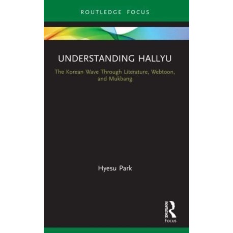 Understanding Hallyu: The Korean Wave Through Literature, Webtoon, and Mukbang