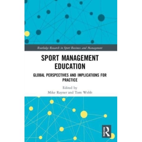 Sport Management Education: Global Perspectives and Implications for Practice
