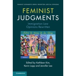 Feminist Judgments: Immigration Law Opinions Rewritten