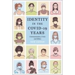 Identity in the COVID-19 Years: Communication, Crisis, and Ethics