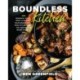 Boundless Kitchen: Biohack Your Body & Boost Your Brain with Healthy Recipes You Actually Want to Eat