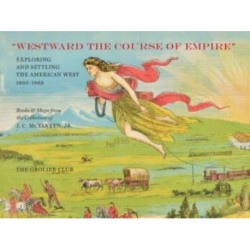 "Westward the Course of Empire" – Exploring and Settling the American West