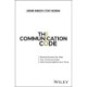 The Communication Code: Unlock Every Relationship, One Conversation at a Time