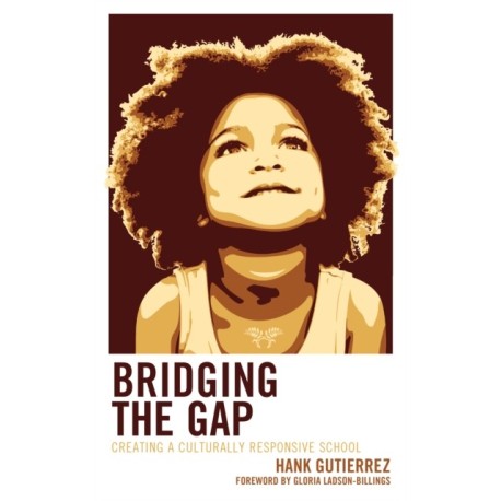 Bridging the Gap: Creating a Culturally Responsive School