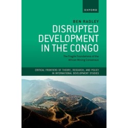 Disrupted Development in the Congo: The Fragile Foundations of the African Mining Consensus