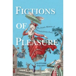 Fictions of Pleasure: The Putain Memoirs of Prerevolutionary France