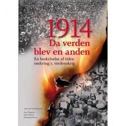 1914: da verden blev en anden - en beskrivelse af tiden omkring 1. verdenskrig