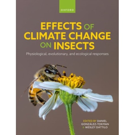 Effects of Climate Change on Insects: Physiological, Evolutionary, and Ecological Responses