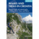 Walks and Treks in Croatia: 27 routes - mountain trails and national parks