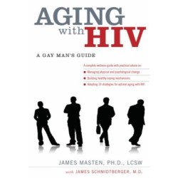 Aging with HIV: A Gay Man's Guide