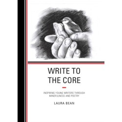 Write to the Core: Inspiring Young Writers through Mindfulness and Poetry