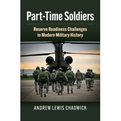 Part-Time Soldiers: Reserve Readiness Challenges in Modern Military History