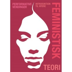 Performative vendinger: Introduktion til nyere feministisk teori