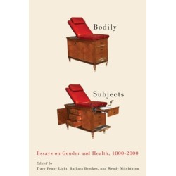 Bodily Subjects: Essays on Gender and Health, 1800-2000